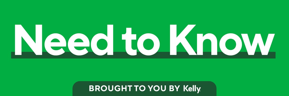 Need to Know Brought to you by Kelly