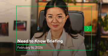 Need to Know Briefing | February 16