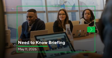 Need to Know Briefing | May 11: CEOs Are Splitting on What AI Means for Headcount