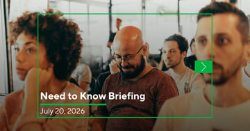 Need to Know Briefing – July 20, 2026: 2 million jobless, six months running.